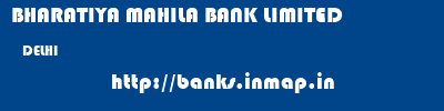 BHARATIYA MAHILA BANK LIMITED  DELHI     banks information 